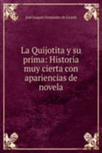 La Quijotita y su prima: Historia muy cierta con apariencias de novela