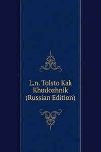 L.N. TOLSTO KAK KHUDOZHNIK RUSSIAN EDIT