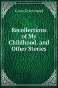 Recollections of My Childhood, and Other Stories
