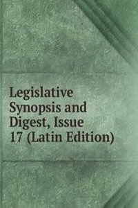 Legislative Synopsis and Digest, Issue 17 (Latin Edition)