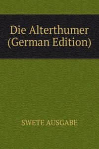 Die Alterthumer (German Edition)