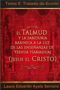 Talmud y la Sabiduría Rabínica a la luz de las Enseñanzas de Yeshua Hamashiaj, Jesús el Cristo