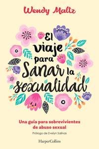 viaje para sanar la sexualidad (The Sexual Healing Journey - Spanish Edition)