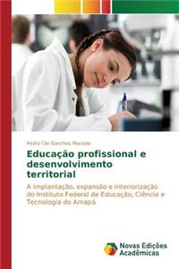 Educação profissional e desenvolvimento territorial