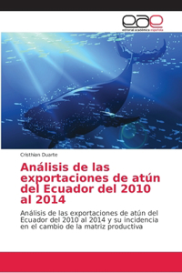 Análisis de las exportaciones de atún del Ecuador del 2010 al 2014
