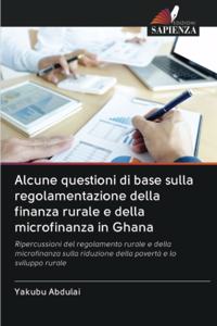 Alcune questioni di base sulla regolamentazione della finanza rurale e della microfinanza in Ghana