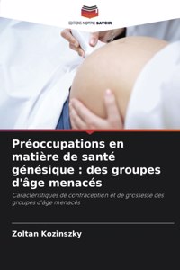 Préoccupations en matière de santé génésique