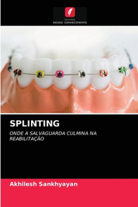 Splinting