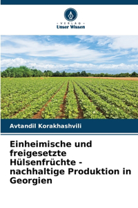 Einheimische und freigesetzte Hülsenfrüchte - nachhaltige Produktion in Georgien