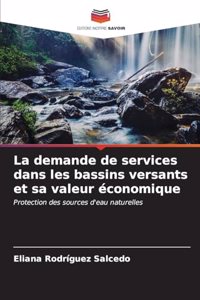La demande de services dans les bassins versants et sa valeur économique