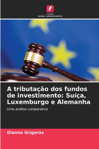 A tributação dos fundos de investimento