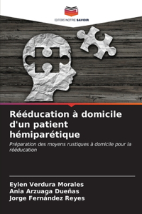 Rééducation à domicile d'un patient hémiparétique