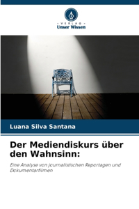 Mediendiskurs über den Wahnsinn