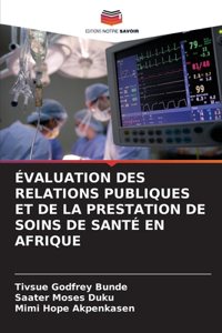 Évaluation Des Relations Publiques Et de la Prestation de Soins de Santé En Afrique