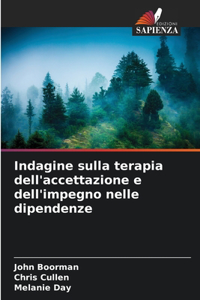 Indagine sulla terapia dell'accettazione e dell'impegno nelle dipendenze
