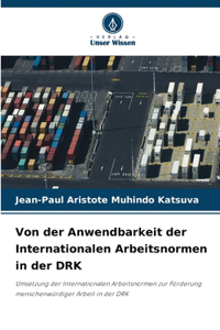 Von der Anwendbarkeit der Internationalen Arbeitsnormen in der DRK