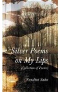 Silver Poems on My Lips