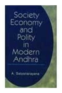 Society, Economy And Polity In Modern Andhra