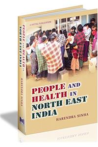 People and Health in North East India