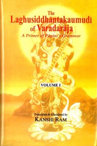The Laghusiddhantakaumudi of Varadaraja: A Primer of Paniniâ€™s Grammar