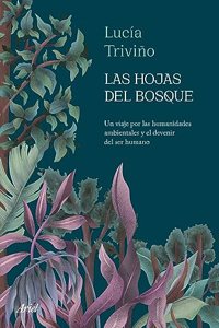 Las hojas del bosque: Un viaje por las humanidades ambientales y el devenir del ser humano