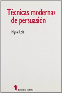 Tecnicas modernas de persuasion / Modern Techniques of Persuasion (Biblioteca Eudema)