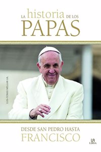 Historia de los Papas: Desde San Pedro hasta Francisco