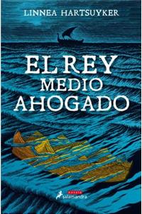 El Rey Medio Ahogado