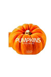 Pumpkins: 50 Easy Recipes: 50 Easy Recipes