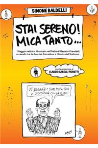 Stai Sereno! Mica Tanto....
