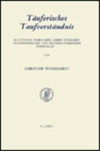 Täuferisches Taufverständnis: Balthasar Hubmaiers Lehre zwischen traditioneller und reformatorischer Theologie