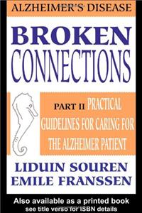 Broken Connections: Alzheimer's Disease: Part II