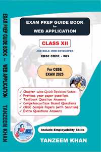 Exam Prep Guide for Web Application Class XII (CBSE Code - 803), Study Book, Sample paper for CBSE Exam 2025