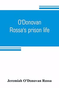 O'Donovan Rossa's prison life