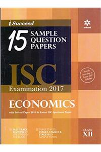 i-Succeed 15 Question Sample Papers ISC Examination 2017 Economics