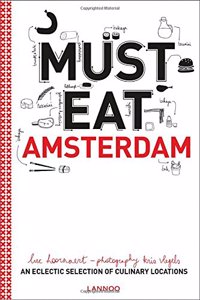 Must Eat Amsterdam: An Eclectic Selection of Culinary Locations