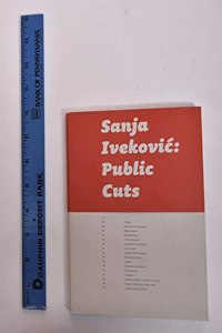 Sanja Ivekovic: Public Cuts