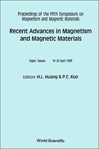 Recent Advances in Magnetism and Magnetic Materials - Proceedings of the 5th Symposium on Magnetism and Magnetic Materials