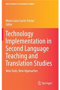 Technology Implementation in Second Language Teaching and Translation Studies