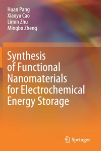 Synthesis of Functional Nanomaterials for Electrochemical Energy Storage