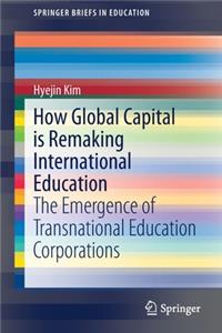 How Global Capital Is Remaking International Education