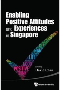 Enabling Positive Attitudes and Experiences in Singapore