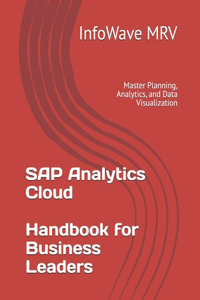 SAP Analytics Cloud Handbook for Business Leaders