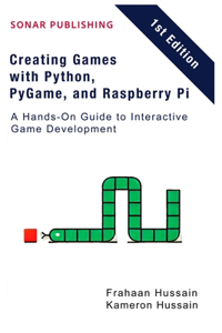 Creating Games with Python, PyGame, and Raspberry Pi