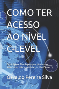 Como Ter Acesso Ao Nível C-Level