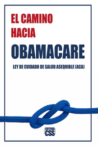 El Camino Hacia Obamacare