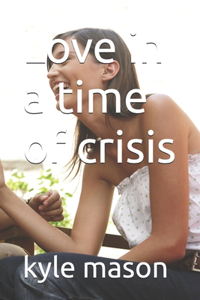 Love in a time of crisis