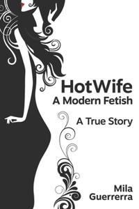 Hotwife - A Modern Fetish