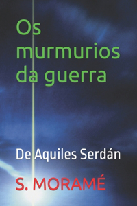 Os murmurios da guerra