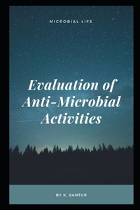 Evaluation of Anti-Microbial Activities